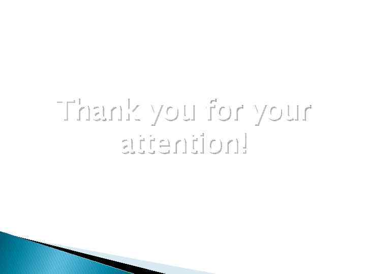 Thank you for your attention! 