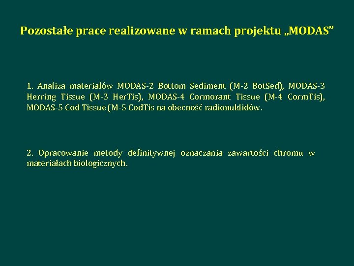 Pozostałe prace realizowane w ramach projektu „MODAS” 1. Analiza materiałów MODAS-2 Bottom Sediment (M-2