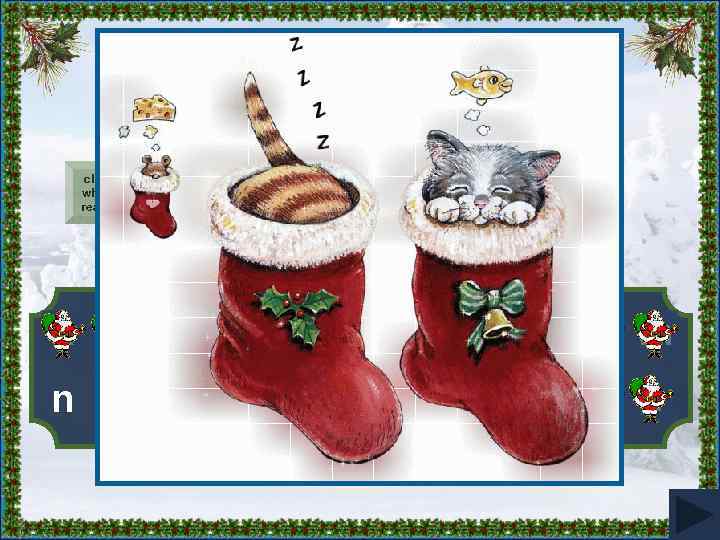 Santa puts presents in them. click when ready _____ a b c d e