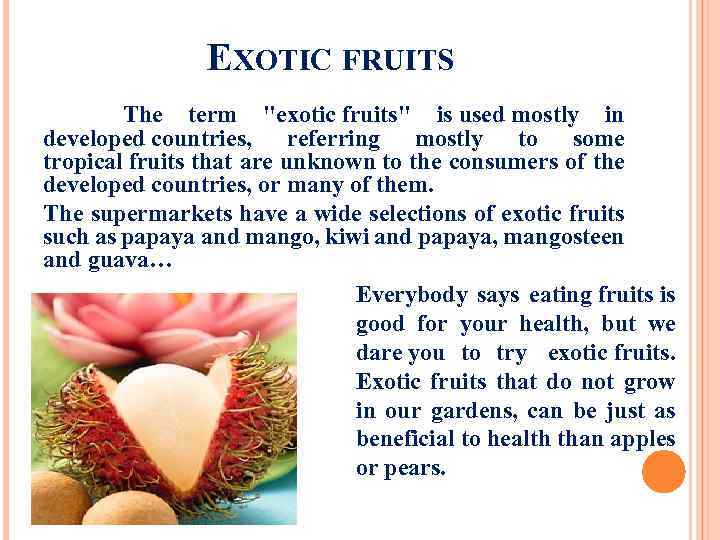 EXOTIC FRUITS The term 