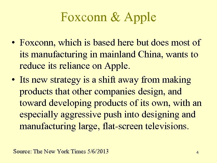 Foxconn & Apple • Foxconn, which is based here but does most of its