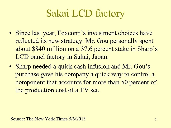 Sakai LCD factory • Since last year, Foxconn’s investment choices have reflected its new