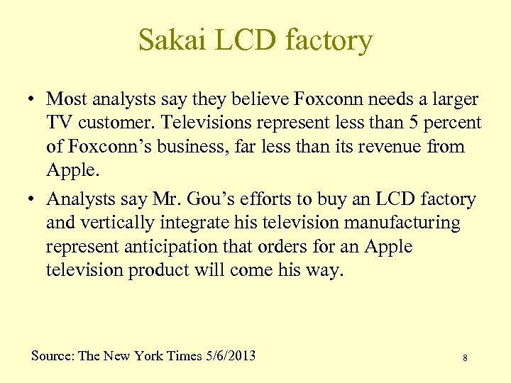 Sakai LCD factory • Most analysts say they believe Foxconn needs a larger TV