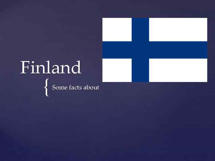 Finland { Some facts about 