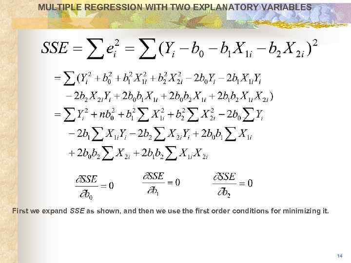 MULTIPLE REGRESSION WITH TWO EXPLANATORY VARIABLES First we expand SSE as shown, and then