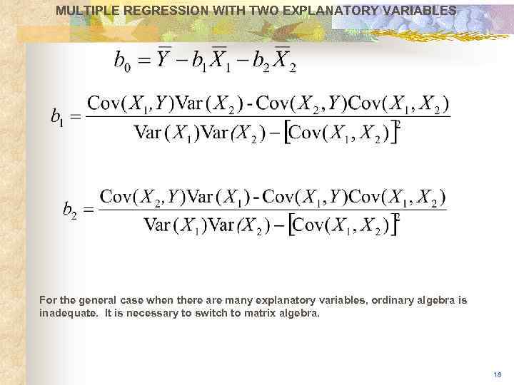 MULTIPLE REGRESSION WITH TWO EXPLANATORY VARIABLES For the general case when there are many