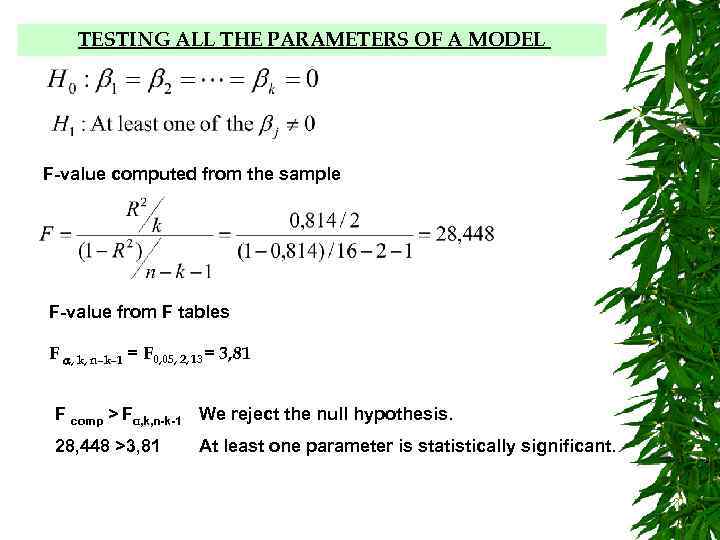 TESTING ALL THE PARAMETERS OF A MODEL F-value computed from the sample F-value from