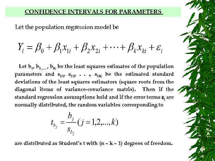 CONFIDENCE INTERVALS FOR PARAMETERS Let the population regression model be Let b 0, b