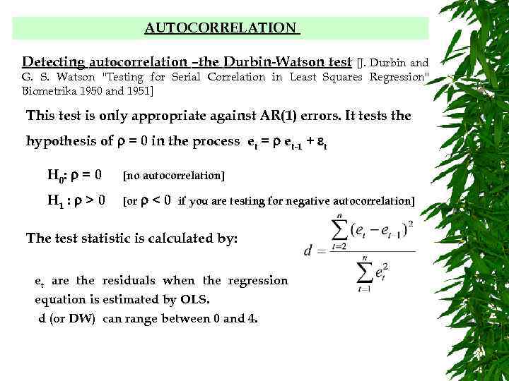 AUTOCORRELATION Detecting autocorrelation –the Durbin-Watson test [J. Durbin and G. S. Watson "Testing for