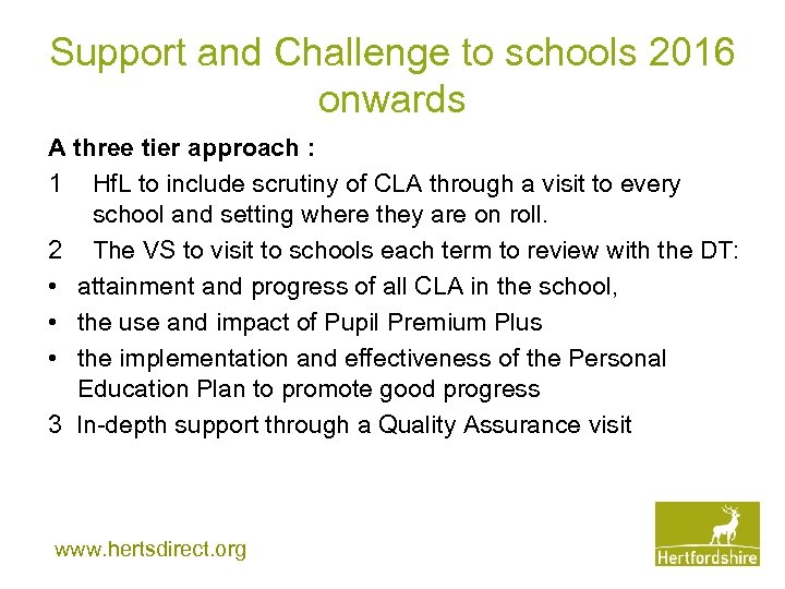 Support and Challenge to schools 2016 onwards A three tier approach : 1 Hf.