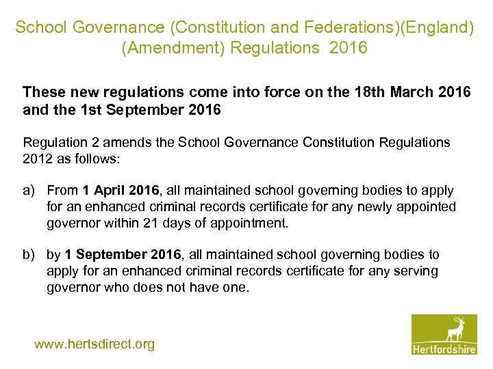 School Governance (Constitution and Federations)(England) (Amendment) Regulations 2016 These new regulations come into force