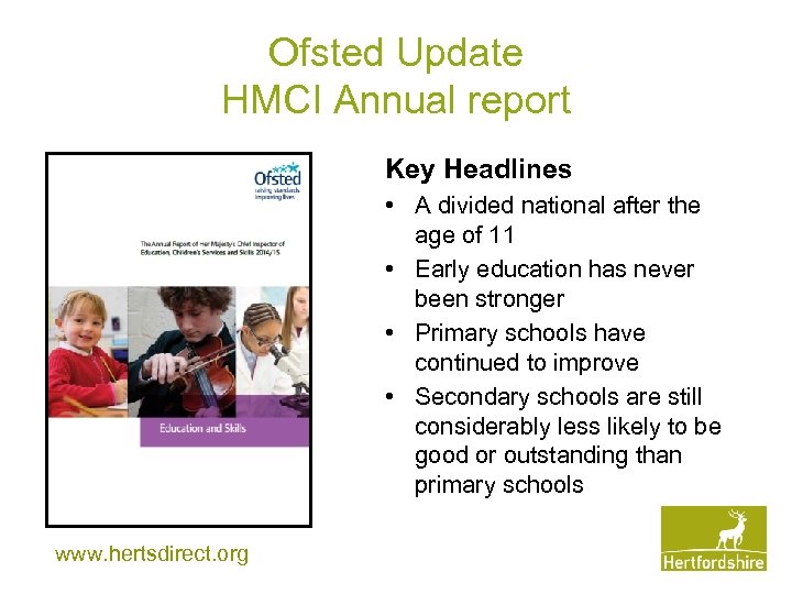 Ofsted Update HMCI Annual report Key Headlines • A divided national after the age