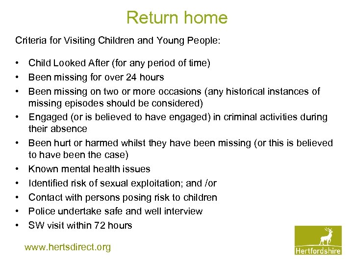 Return home Criteria for Visiting Children and Young People: • Child Looked After (for