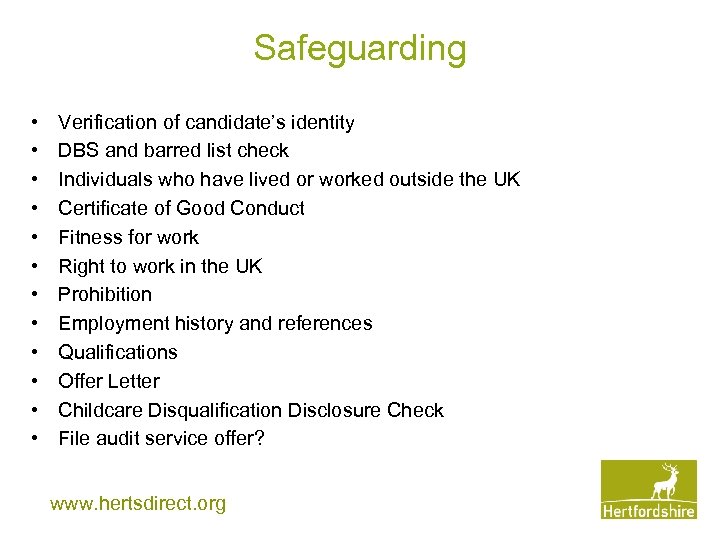 Safeguarding • • • Verification of candidate’s identity DBS and barred list check Individuals