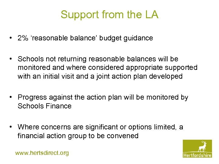 Support from the LA • 2% ‘reasonable balance’ budget guidance • Schools not returning