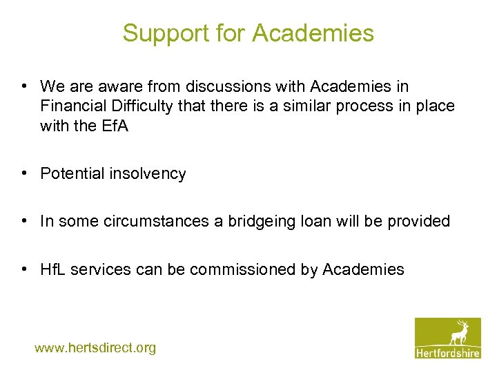 Support for Academies • We are aware from discussions with Academies in Financial Difficulty