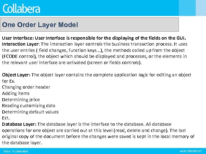 One Order Layer Model User Interface: User Interface is responsible for the displaying of