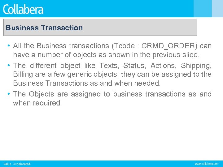 Business Transaction • All the Business transactions (Tcode : CRMD_ORDER) can have a number