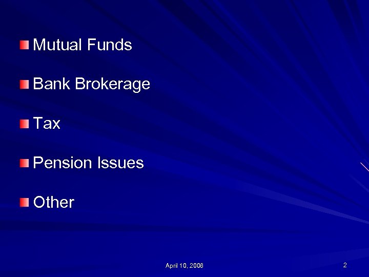 Mutual Funds Bank Brokerage Tax Pension Issues Other April 10, 2006 2 