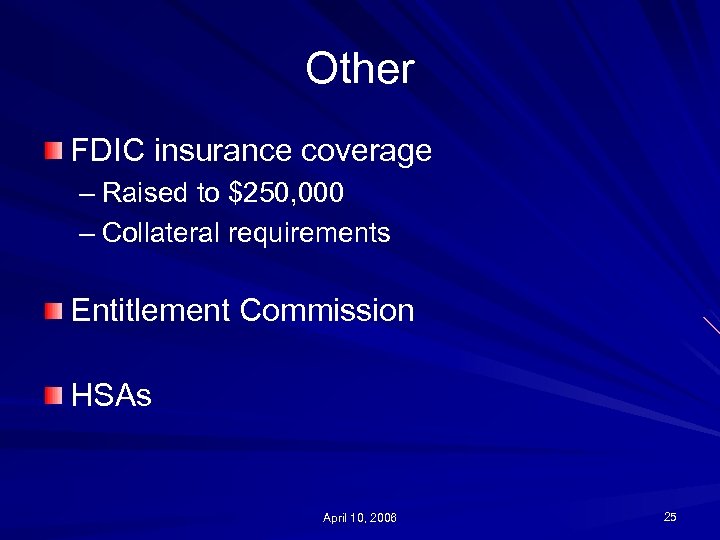 Other FDIC insurance coverage – Raised to $250, 000 – Collateral requirements Entitlement Commission