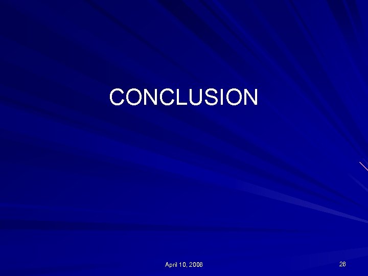 CONCLUSION April 10, 2006 26 