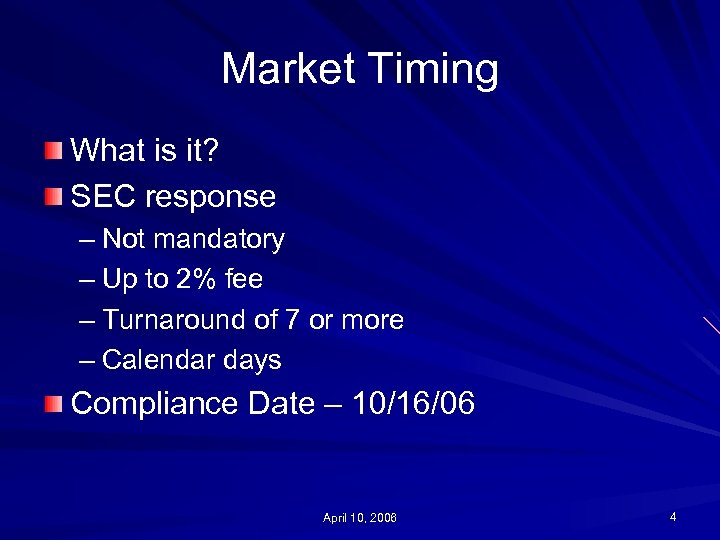 Market Timing What is it? SEC response – Not mandatory – Up to 2%