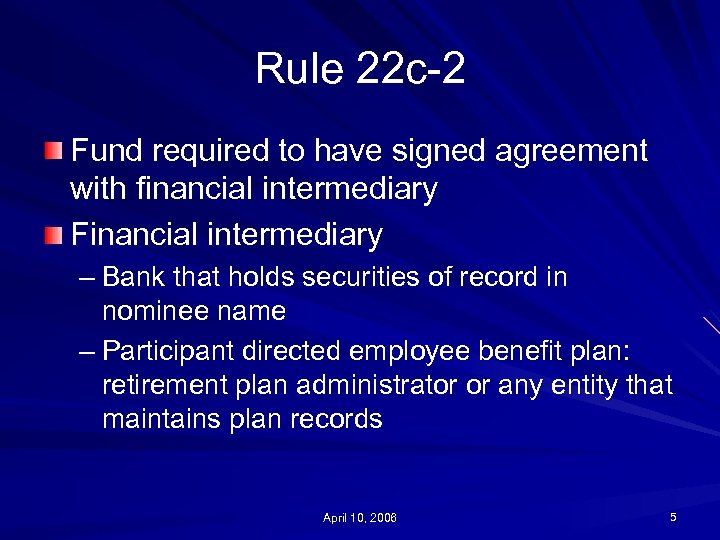 Rule 22 c-2 Fund required to have signed agreement with financial intermediary Financial intermediary