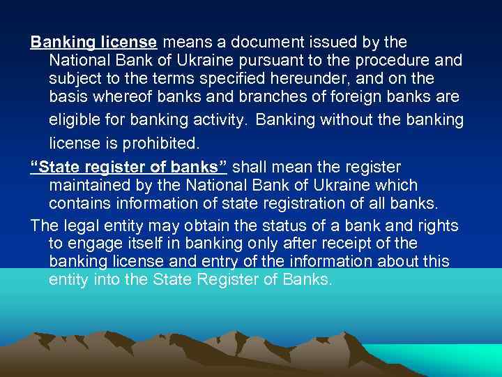 Banking license means a document issued by the National Bank of Ukraine pursuant to