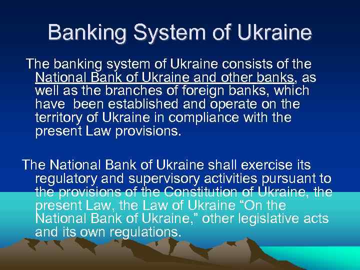 Banking System of Ukraine The banking system of Ukraine consists of the National Bank
