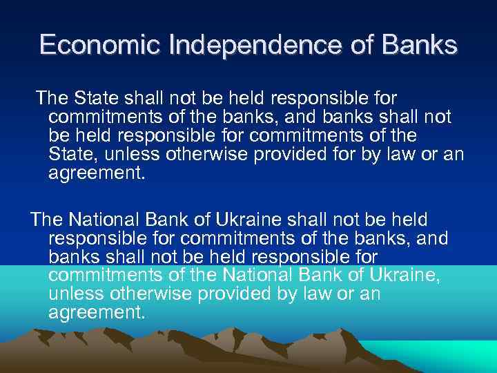 Economic Independence of Banks The State shall not be held responsible for commitments of