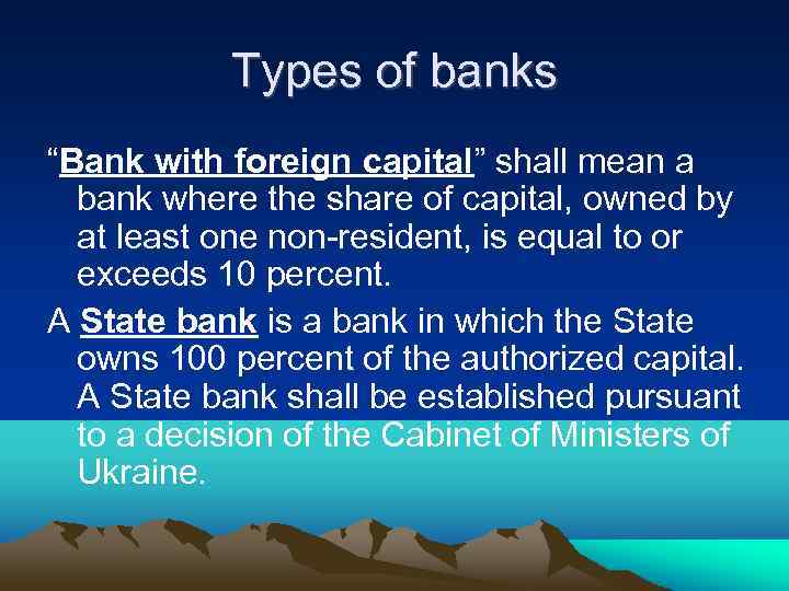Types of banks “Bank with foreign capital” shall mean a bank where the share