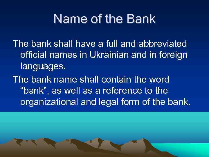 Name of the Bank The bank shall have a full and abbreviated official names