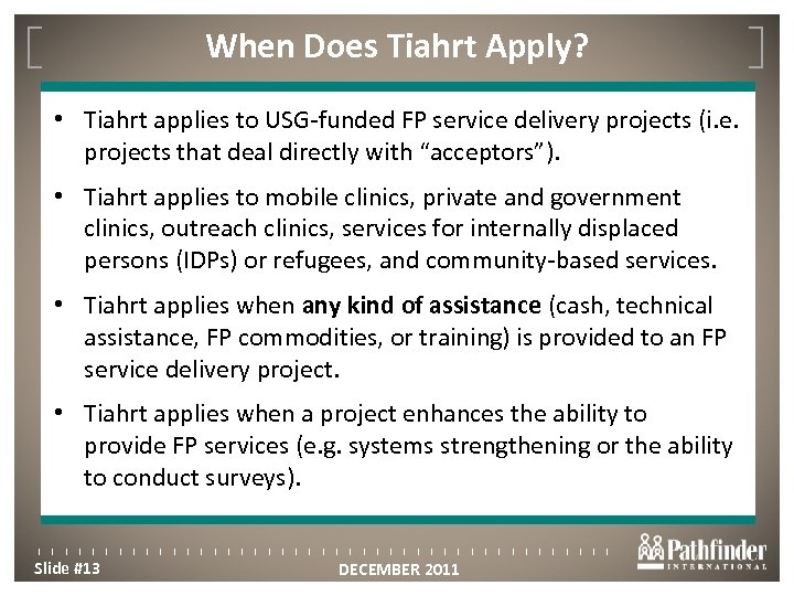 When Does Tiahrt Apply? Click to edit Master title style • Tiahrt applies to