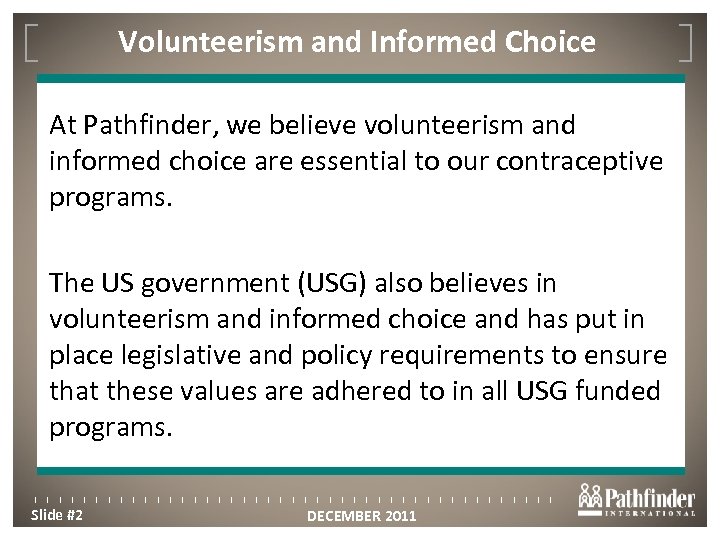 Volunteerism and Informed Choice Click to edit Master title style At Pathfinder, we believe