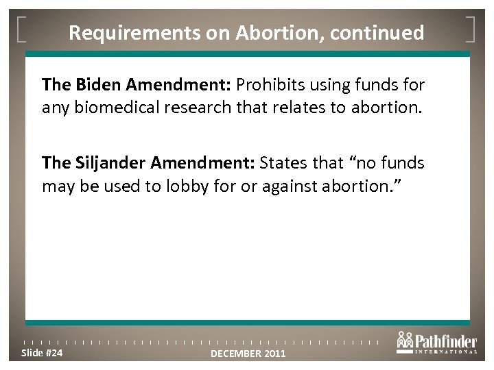 Requirements on Abortion, continued Click to edit Master title style The Biden Amendment: Prohibits