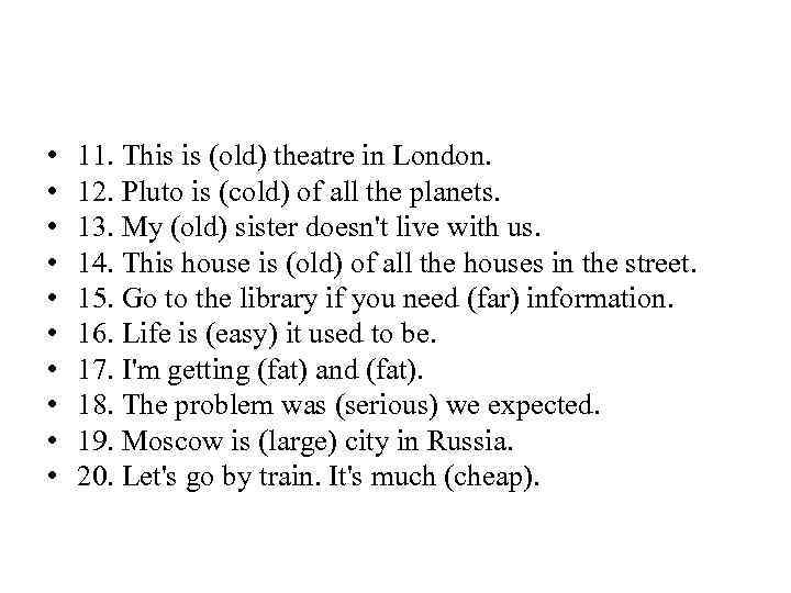  • • • 11. This is (old) theatre in London. 12. Pluto is