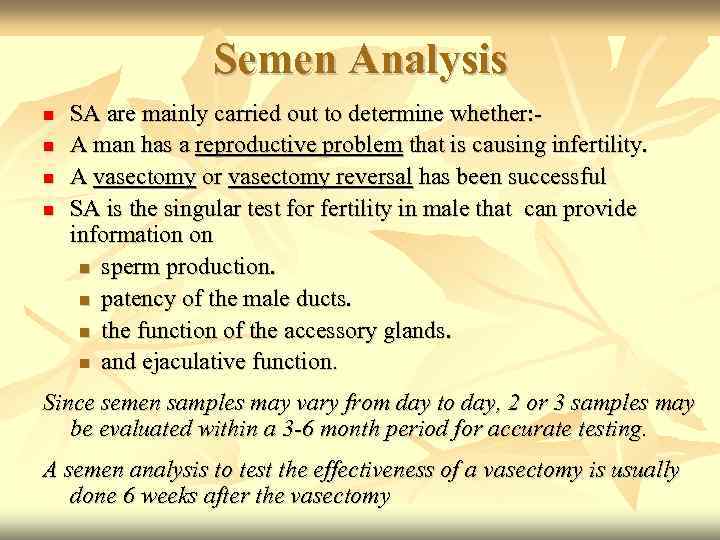 Semen Analysis SA are mainly carried out to determine whether: A man has a