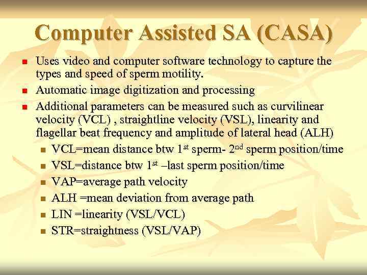 Computer Assisted SA (CASA) Uses video and computer software technology to capture the types