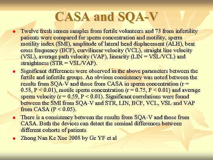 CASA and SQA-V Twelve fresh semen samples from fertile volunteers and 73 from infertility