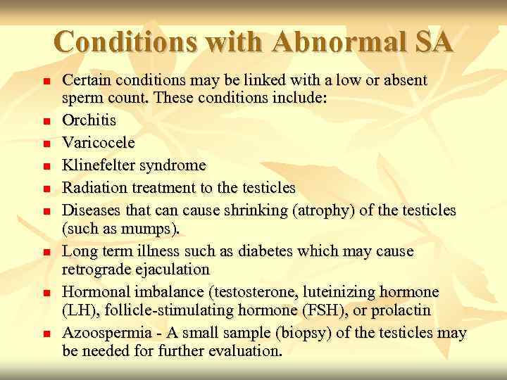 Conditions with Abnormal SA Certain conditions may be linked with a low or absent