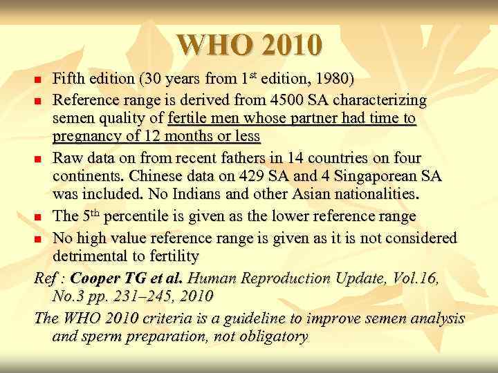 WHO 2010 Fifth edition (30 years from 1 st edition, 1980) Reference range is