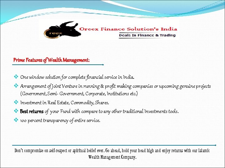 Prime Features of Wealth Management: v One window solution for complete financial service in