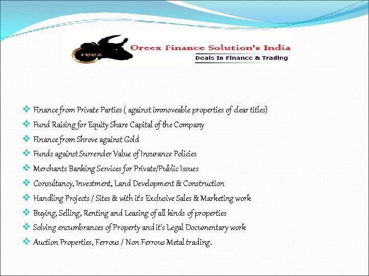 v Finance from Private Parties ( against immoveable properties of clear titles) v Fund