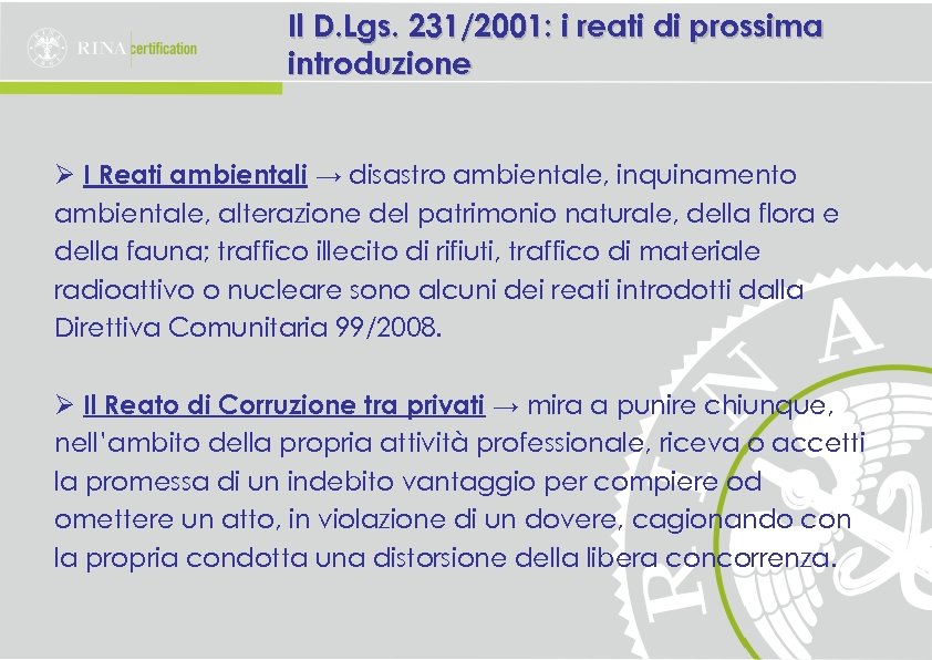 Il D. Lgs. 231/2001: i reati di prossima introduzione Ø I Reati ambientali →