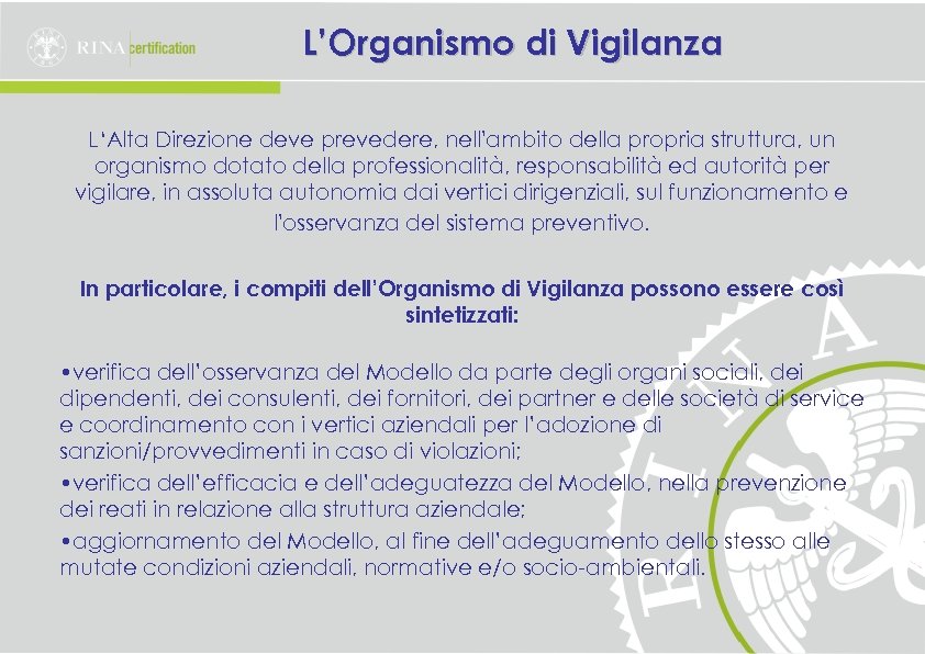 L’Organismo di Vigilanza L‘Alta Direzione deve prevedere, nell'ambito della propria struttura, un organismo dotato