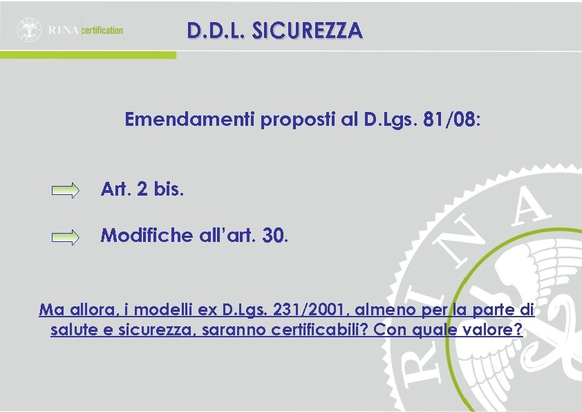 D. D. L. SICUREZZA Emendamenti proposti al D. Lgs. 81/08: Art. 2 bis. Modifiche