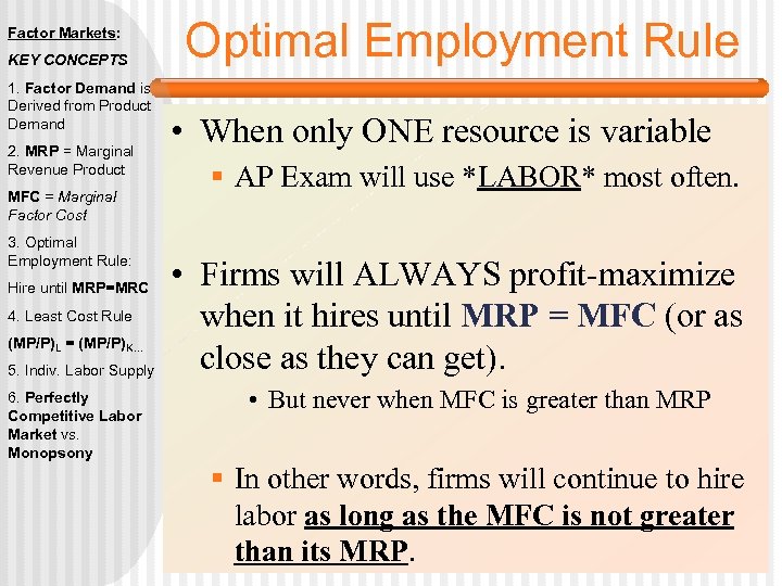 Factor Markets: KEY CONCEPTS 1. Factor Demand is Derived from Product Demand 2. MRP