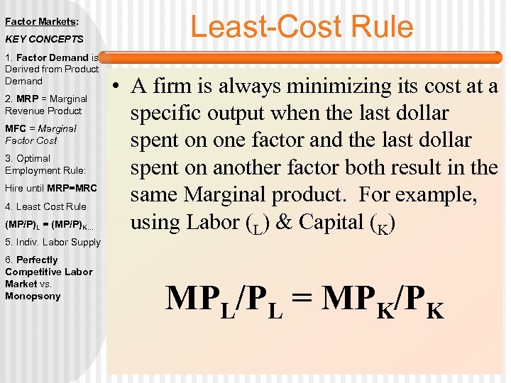 Factor Markets: KEY CONCEPTS 1. Factor Demand is Derived from Product Demand 2. MRP