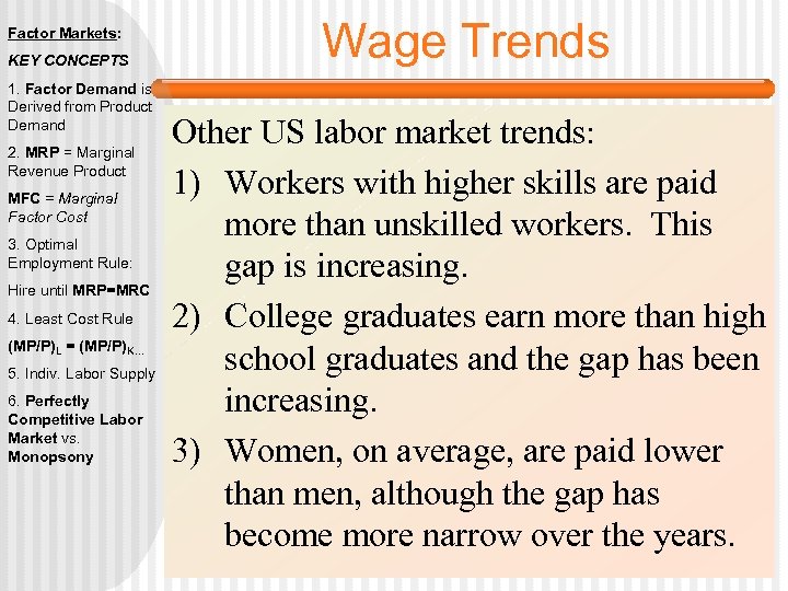 Factor Markets: KEY CONCEPTS 1. Factor Demand is Derived from Product Demand 2. MRP