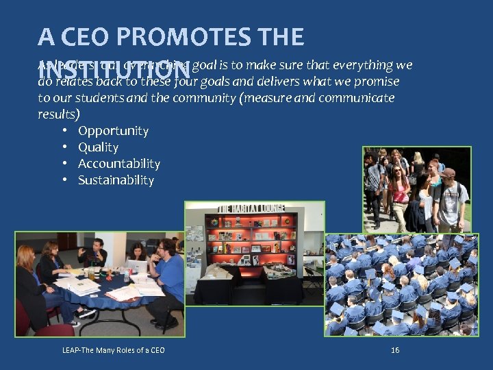 A CEO PROMOTES THE As leaders, our overarching goal is to make sure that